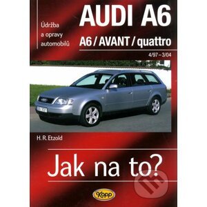 Audi A6 /Avant/quattro od 4/97 do 3/04 - Hans-Rüdiger Etzold
