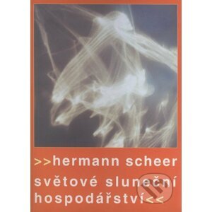 Světové sluneční hospodářství - Hermann Scheer