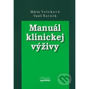Manuál klinickej výživy - Mária Voleková, Vasil Šatník