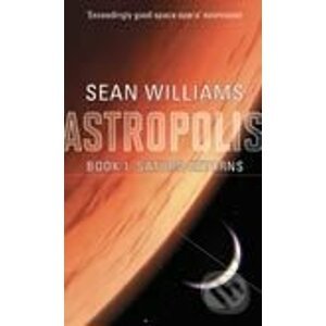 Saturn Returns: Book One of Astropolis - Sean Williams