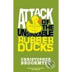 Attack of the Unsinkable Rubber Ducks - Christoph Brookmyre