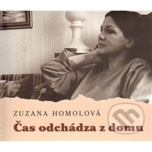 Čas odchádza z domu - Zuzana Homolová