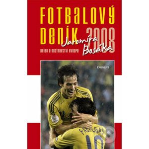 Fotbalový deník Jaromíra Bosáka 2008 - Jaromír Bosák