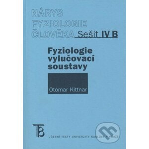 Nárys fyziologie člověka - Fyziologie vylučovací soustavy - Otomar Kittnar