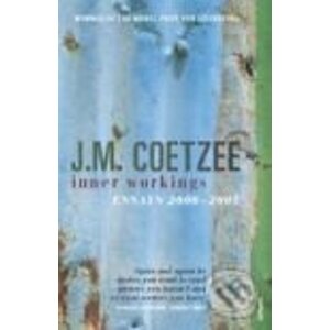 Inner Workings: Essays 2000-2005 - J. M. Coetzee