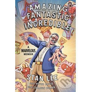 Amazing Fantastic Incredible - Stan Lee
