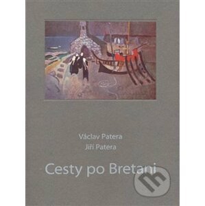 Cesty po Bretani - Jiří Patera