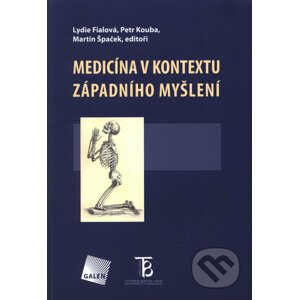 Medicína v kontextu západního myšlení - Lydie Fialová, Petr Kouba, Martin Špaček