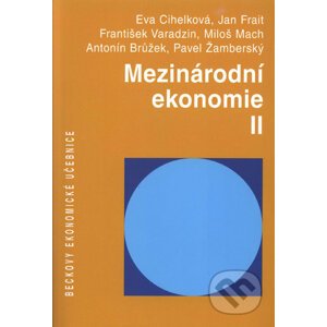 Mezinárodní ekonomie II. - Eva Cihelková, Jan Frait, František Varazin a kol.