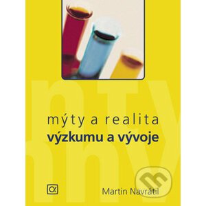Mýty a realita výzkumu a vývoje - Martin Navrátil