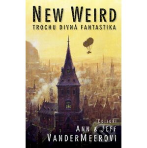 New Weird - Ann VanderMeer, Jeff VanderMeer