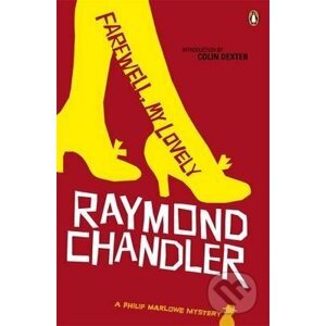 Farewell, My Lovely - Raymond Chandler, Colin Dexter