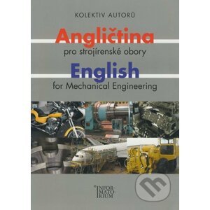 Angličtina pro strojírenské obory/English for Mechanical Engineering - Dita Galová a kol.