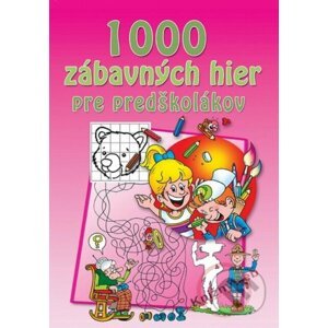 1000 zábavných hier pre predškolákov - Svojtka&Co.