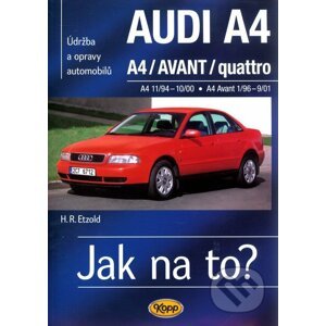 Audi A4, A4/Avant/quattro - Hans-Rüdiger Etzold