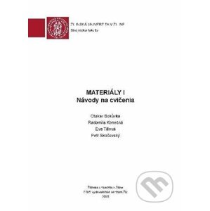 Materiály I - Otakar Bokuvka, Radomila Konečná, Eva Tillová, Peter Skočovský