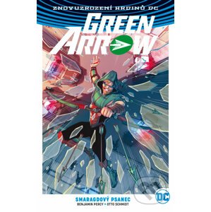 Green Arrow 3: Smaragdový psanec - Benjamin Percy, Otto Schmidt