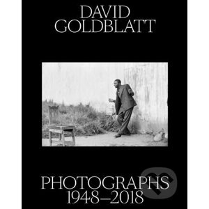 Photographs 1948–2018 - David Goldblatt, Rachel Kent, Alexandra Dodd