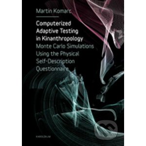Computerized adaptive testing in Kinanthropology - Martin Komarc