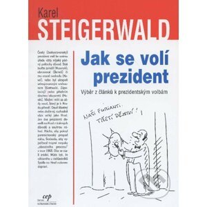 Jak se volí prezident - Karel Steigerwald