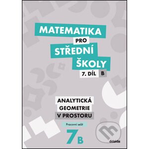 Matematika pro střední školy 7.díl B - pracovní sešit - Jana Kalová, Václav Zemek