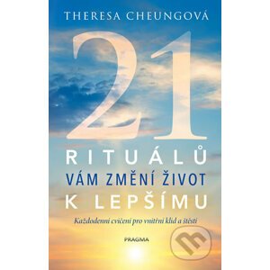 21 rituálů vám změní život k lepšímu - Theresa Cheung
