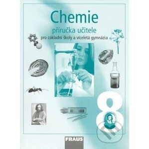 Chemie 8 Příručka učitele - Jiří Škoda, Pavel Doulík, Bořivoj Jodas