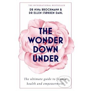 The Wonder Down Under - Nina Brochmann, Ellen Stokken Dahl