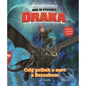 Ako si vycvičiť draka: Celý príbeh o mne a Bezzubom - Egmont SK