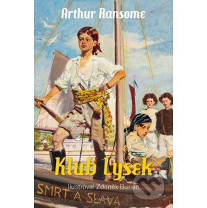 Klub Lysek - Arthur Ransome, Zdeněk Burian (ilustrátor)