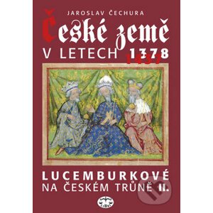 České země v letech 1378 - 1437 - Jaroslav Čechura
