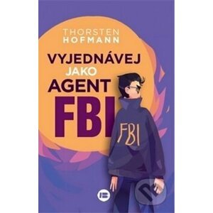 Vyjednávej jako agent FBI - Thorsten Hofmann