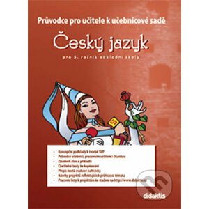 Průvodce pro učitele k učebnicové sadě ČJ pro 5. ročník ZŠ - Petra Adámková