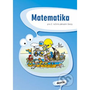 Matematika pro 2. ročník základní školy - J. Bulín, S. Korityák, Martina Palková, M. Skřičková, P. Synková, Mária Taráb...