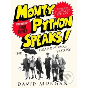Monty Python Speaks! - David Morgan