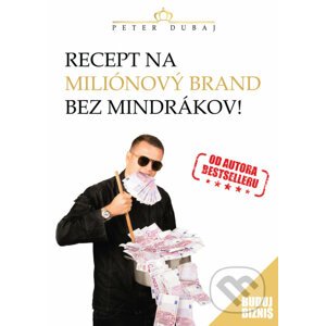 E-kniha Recept na miliónový brand bez mindrákov! - Peter Dubaj