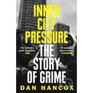 Inner City Pressure - Dan Hancox
