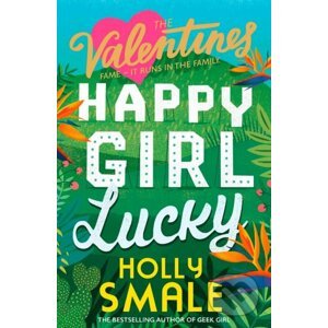Happy Girl Lucky - Holly Smale