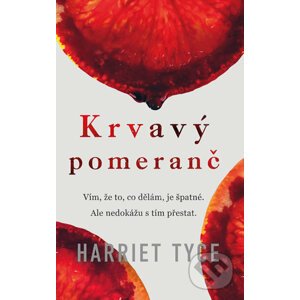 Krvavý pomeranč - Harriet Tyce