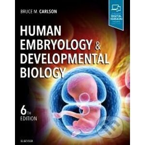Human Embryology and Developmental Biology - Bruce M. Carlson