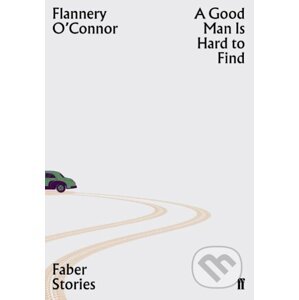 A Good Man is Hard to Find - Flannery O'Connor