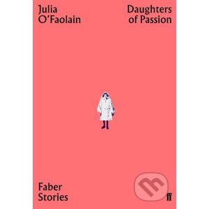 Daughters of Passion - Julia O'Faolain