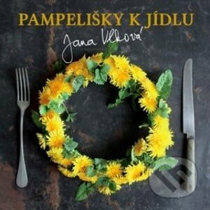 Pampelišky k jídlu - Jana Vlková