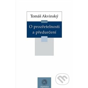 O prozřetelnosti a předurčení - Tomáš Akvinský