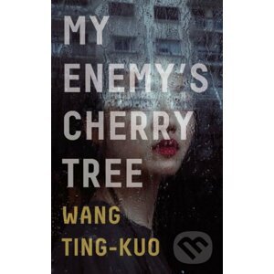 My Enemys Cherry Tree - Ting-Kuo Wang