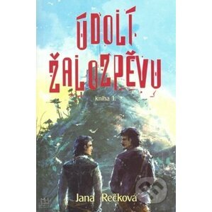Údolí žalozpěvu (kniha 1.) - Jana Rečková