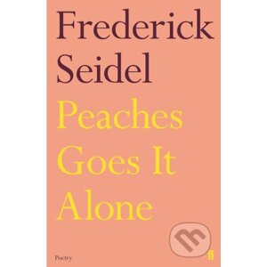 Peaches Goes It Alone - Frederick Seidel
