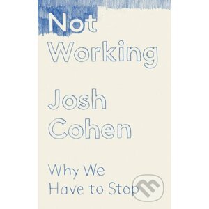 Not Working - Josh Cohen