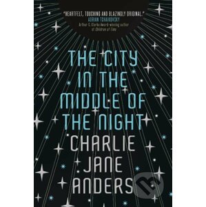 The City in the Middle of the Night - Charlie Jane Anders