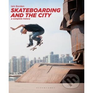 Skateboarding and the City - Iain Borden